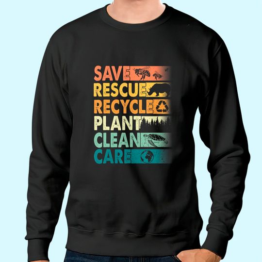Earth Day Save Bees Rescue Animals Recycle Plastics Sweatshirt