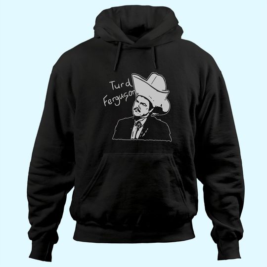 Turd Ferguson Hoodie