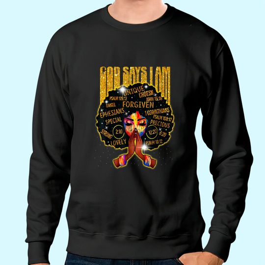 African God Say I Am For Women - Gold Black Girl Magic Sweatshirt