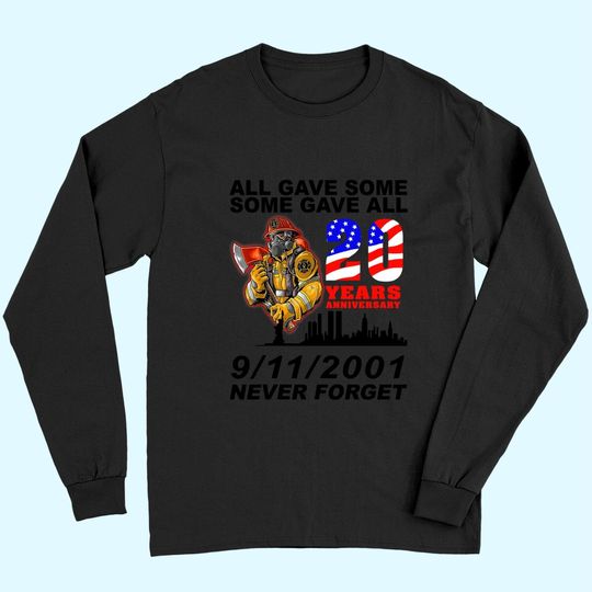 Never Forget 9-11-2001 20th Anniversary Firefighters Long Sleeves