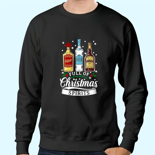 Discover Full Of Christmas Spirits Sweatshirts