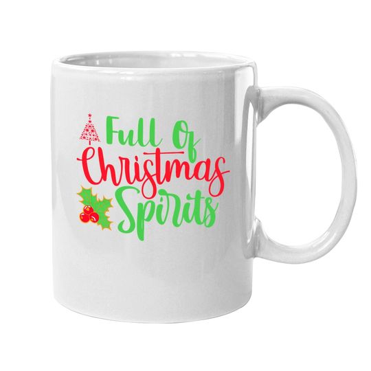 Full Of Christmas Spirit Classic Mugs