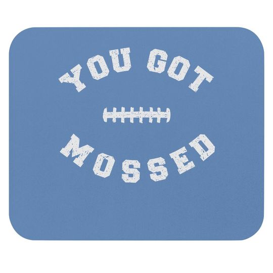 You Got Mossed Mouse Pads
