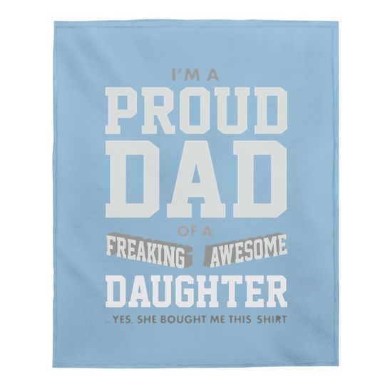 Proud Dad Of A Freaking Awesome Daughter Funny Gift For Dads Baby Blanket