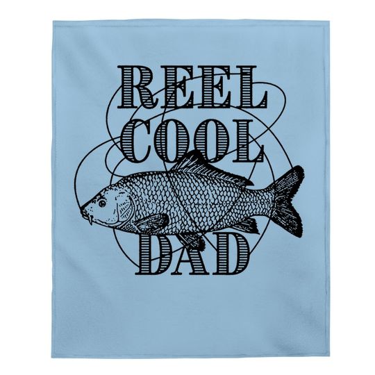 Reel Cool Dad Baby Blanket Funny Fathers Day Fishing Gift For Husband Fisherman