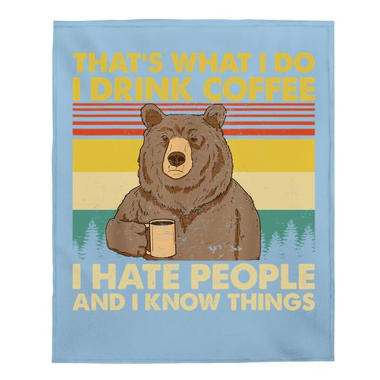 That's What I Do I Drink Coffee I Hate People Funny Vintage Baby Blanket