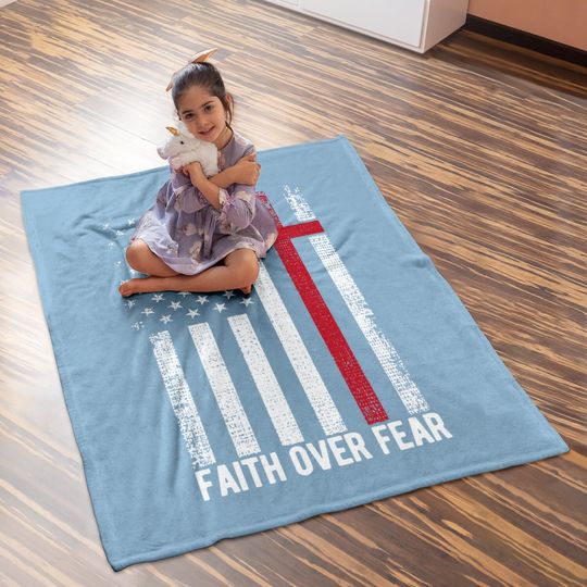 Faith Over Fear American Usa Flag Christian Cross Jesus Baby Blanket