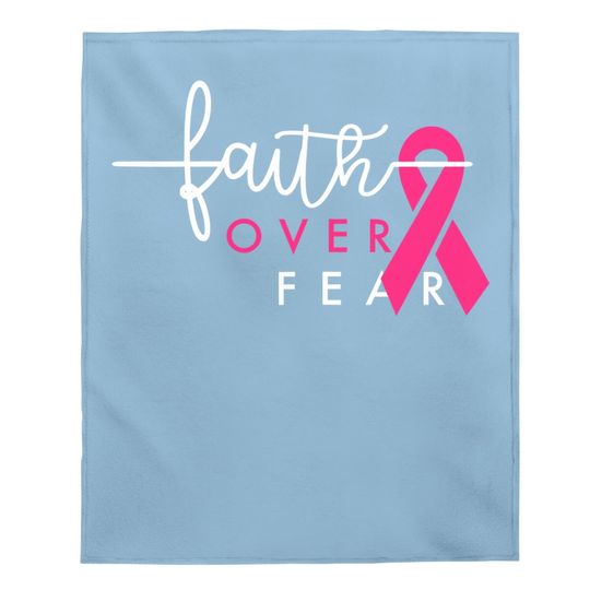 Breast Cancer Survivor Faith Over Fear Gift For Baby Blanket