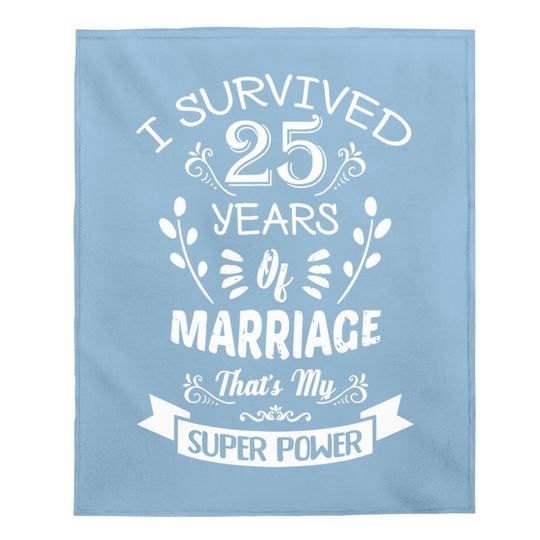 I Survived 25 Years Of Marriage Wedding Gift - Husband Wife Baby Blanket