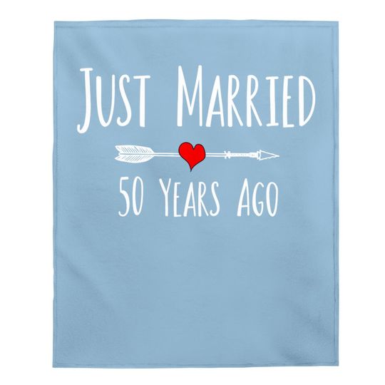 Just Married 50 Years Ago 50th Husband Wife Anniversary Gift Baby Blanket