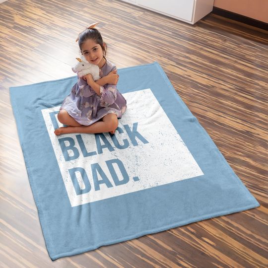 Dope Black Dad Black Fathers Matter Gift For Dads Baby Blanket