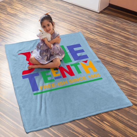 Juneteenth Freeish Since 1865 Melanin Ancestor Black History Baby Blanket