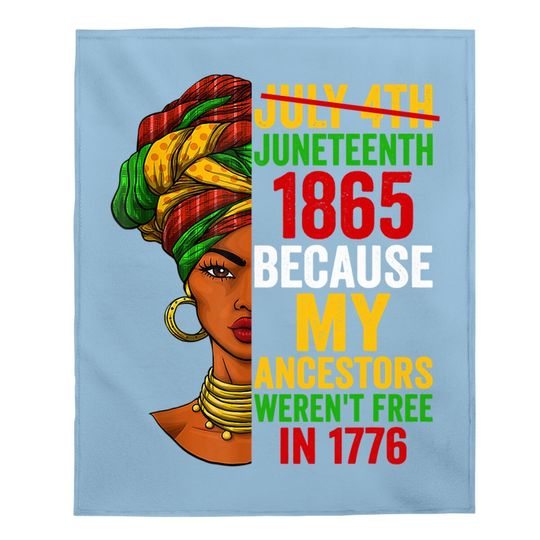 Juneteenth Is My Independence Day Not July 4th Baby Blanket Baby Blanket