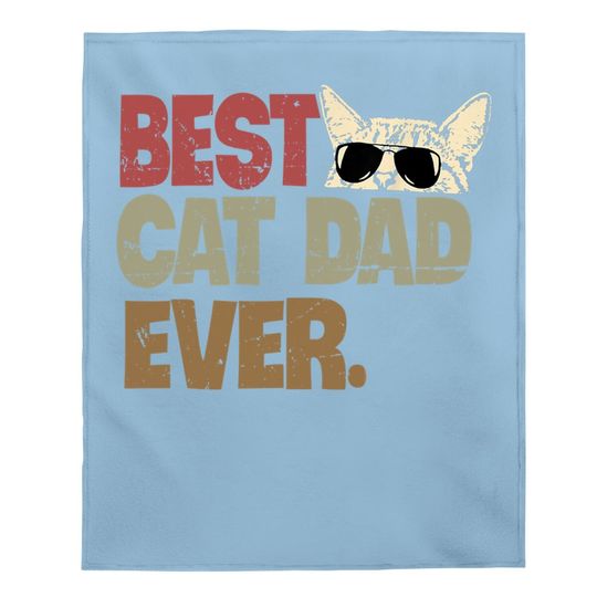 Best Cat Dad Ever Funny Cool Cats Daddy Father Lover Vintage Baby Blanket