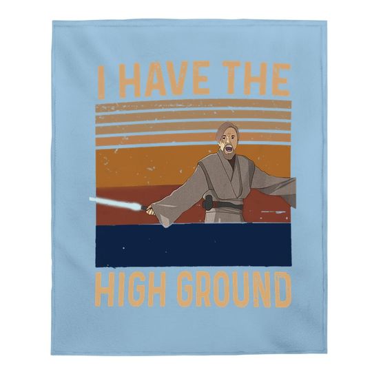 Obi Wan Kenobi I Have The High Ground Baby Blanket