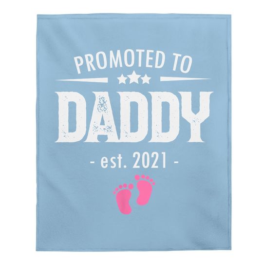 Promoted To Daddy 2021 Soon To Be Dad Husband Girl Gift Baby Blanket