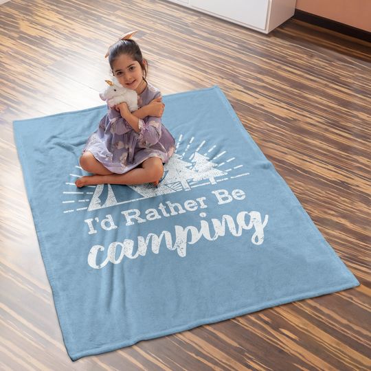 Id Rather Be Camping Baby Blanket Funny Outdoor Adventure Hiking Baby Blanket For Guys