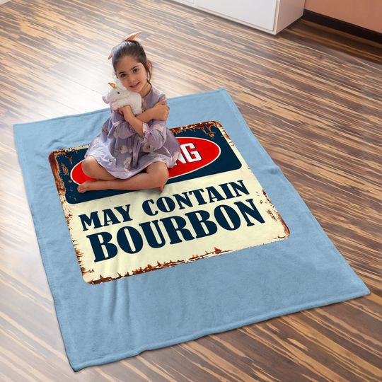 Warning May Contain Bourbon Baby Blanket