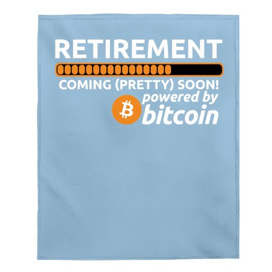 Funny Bitcoin Btc Crypto Retirement Coming Soon Baby Blanket