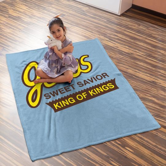Jesus Sweet Savior King Of Kings Christian Faith Apparel Baby Blanket