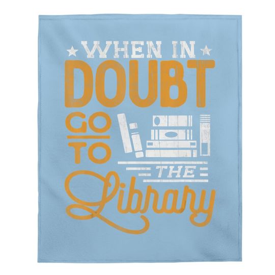 Book Lover Baby Blanket Baby Blanket When In Doubt Go To The Library Reading Baby Blanket