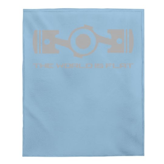 The World Is Flat Opposed Cylinder Engine Flat Earth Baby Blanket