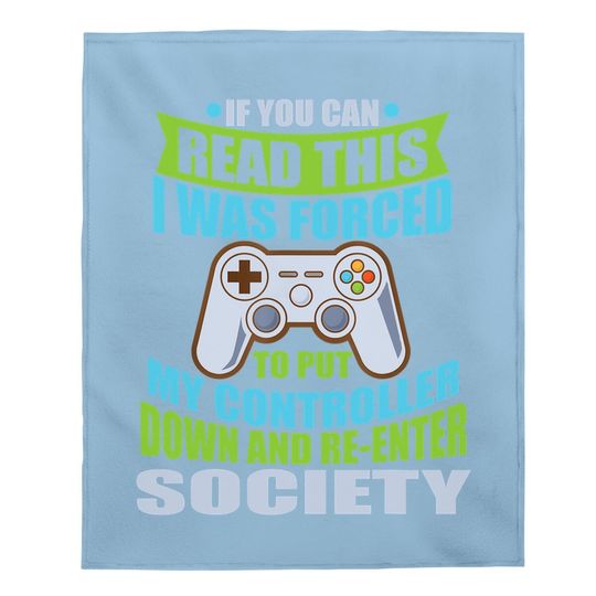 Put Controller Down Re-enter Society Funny Gamer Baby Blanket Baby Blanket
