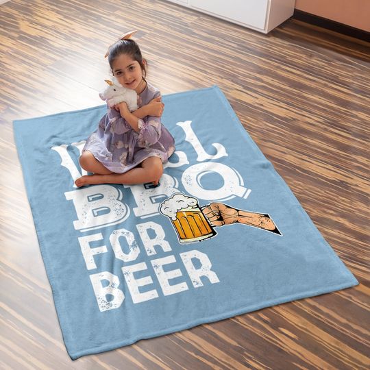 Funny Bbq Grilling Baby Blanket Gift For Will Bbq For Beer