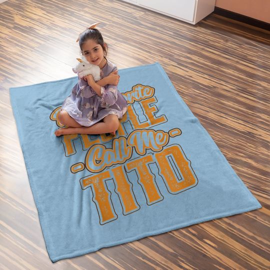 My Favorite People Call Me Tito Baby Blanket