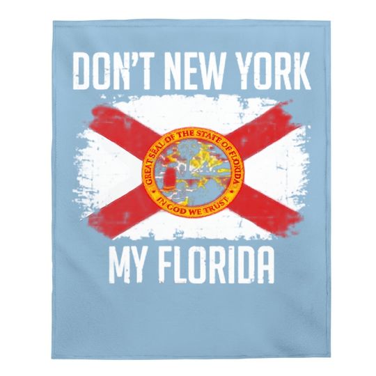 Florida Man Baby Blanket Don't New York My Florida