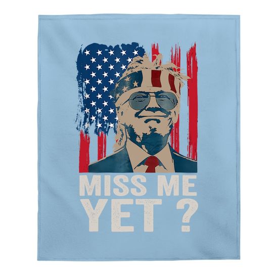 Vintage miss Me yet funny Trump is Still My President Gift Baby Blanket