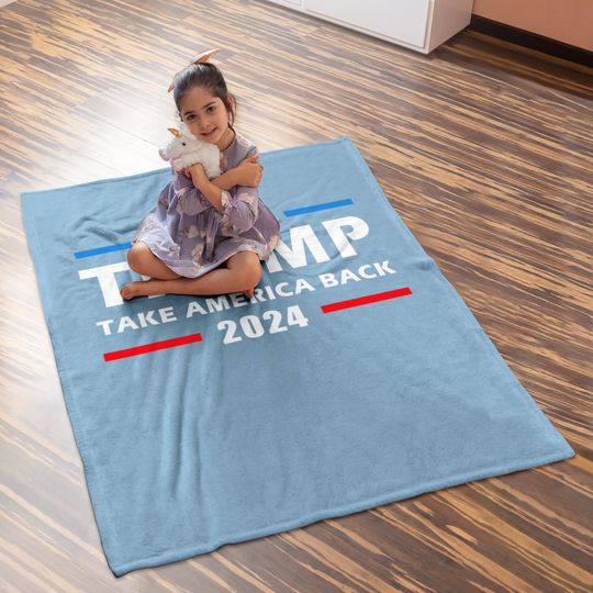 Trump 2024 Take America Back Election Patriotic Second Term Baby Blanket