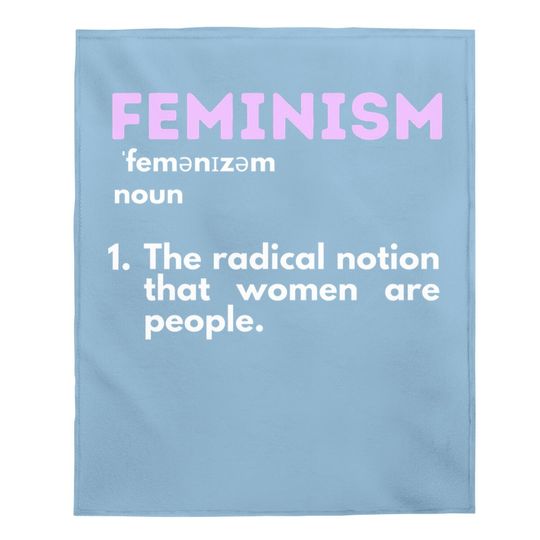 Feminism Definition Feminist Empowered Rights Baby Blanket