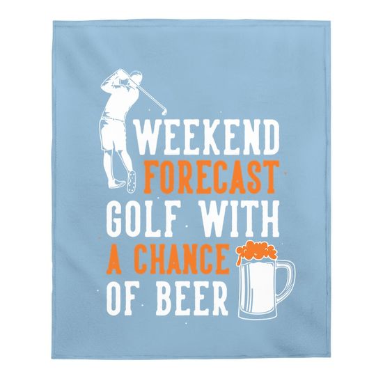 Weekend Forecast Golf With A Chance Of Beer Baby Blanket
