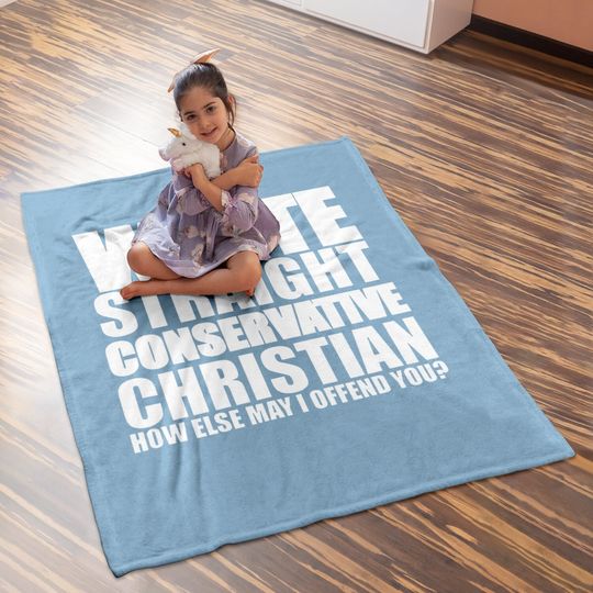 White Straight Conservative Christian Offensive Baby Blanket