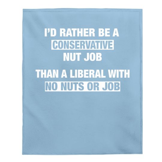 Conservative Nut Job Republican Baby Blanket