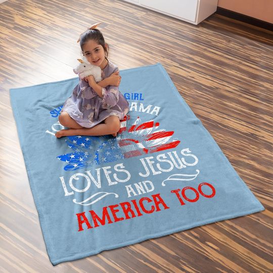 She's Good Girl Loves Her Mama Loves Jesus America Too Gift Baby Blanket