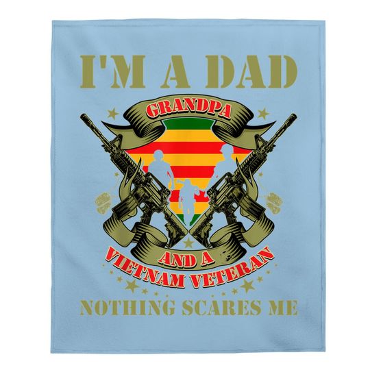Veteran Day I'm A Dad Grandpa And A Vietnam Baby Blanket