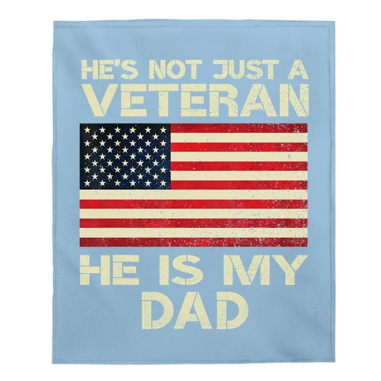 Veterans Day He Is My Dad American Flag Baby Blanket