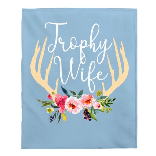 Trophy Wife Antlers Flowers Hunters Baby Blanket