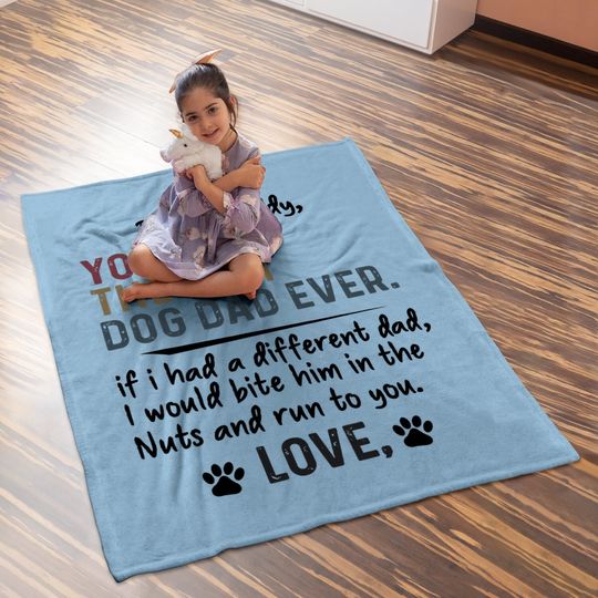 You Are The Best Dog Dad Ever Father's Day Quote Baby Blanket