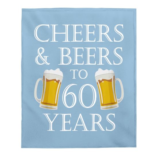 Discover Cheers And Beers To 60 Years Baby Blanket