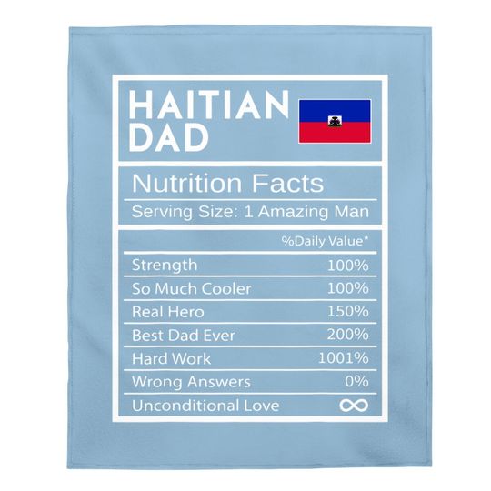 Haitian Dad Nutrition Facts National Pride Gift For Dad Baby Blanket