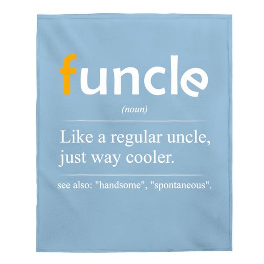 Funcle Definition Handsome Spontaneous Best Uncle Baby Blanket