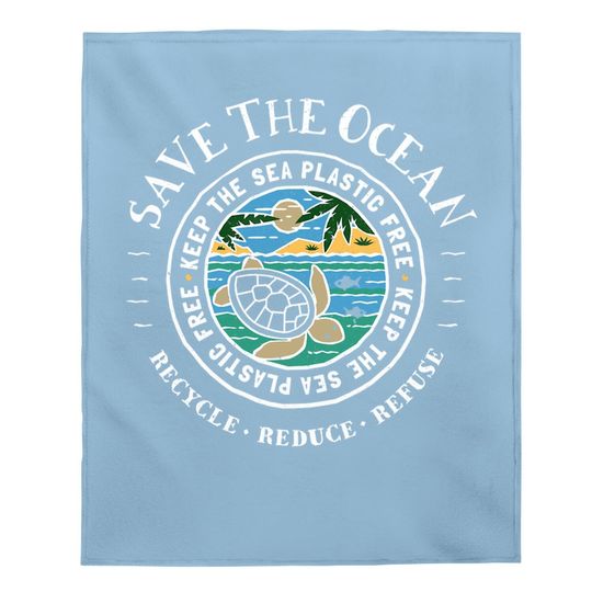 Save The Ocean Keep The Sea Plastic Free Turtle Baby Blanket