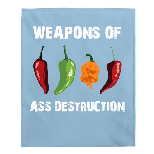 Weapons Of Ass Destruction Baby Blanket Pepper Chili Spicy Hot Food