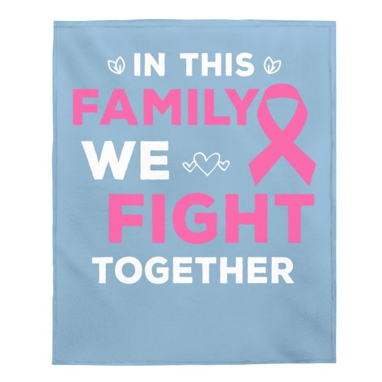 In This Family We Fight Together Pink Ribbon Breast Cancer Baby Blanket