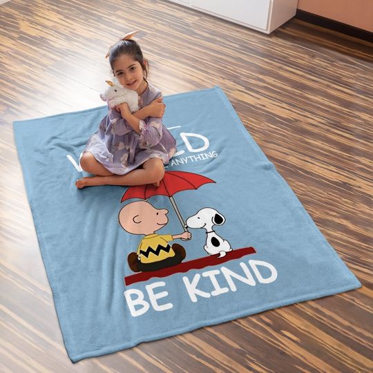 In A World Where You Can Be Anything Be Kind Brown And Snoopy Baby Blanket