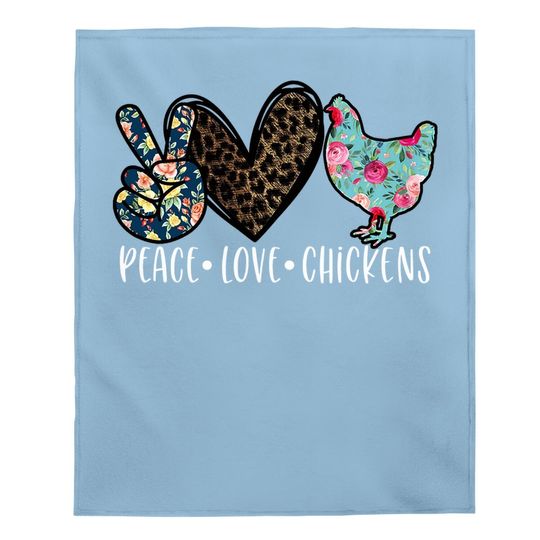 Peace Love Chickens Quote For Chicken Lover Baby Blanketn Girls Baby Blanket