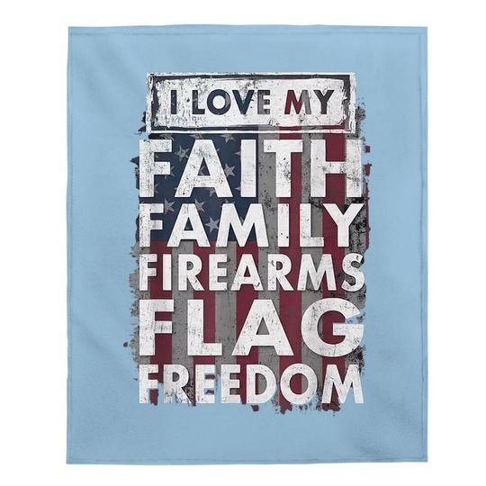 I Love My Faithyi Family Firearms Flag Freedom America Baby Blanket